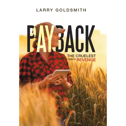 Payback: The Cruelest Form of Revenge - Hardcover