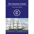 The American Consul: A History of the United States Consular Service 1776-1924. Revised Second Edition