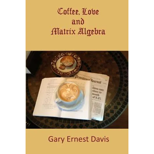 Coffee, Love and Matrix Algebra - Paperback