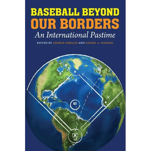 Baseball Beyond Our Borders: An International Pastime - Paperback
