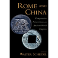 Rome and China: Comparative Perspectives on Ancient World Empires