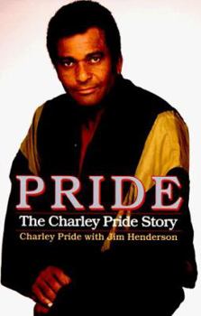 Pride: The Charley Pride Story by Charley Pride with Jim Henderson -Paperback – 1995