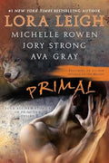 Primal: by Lora Leigh, Michelle Rowen, and Jory Strong-Paperback