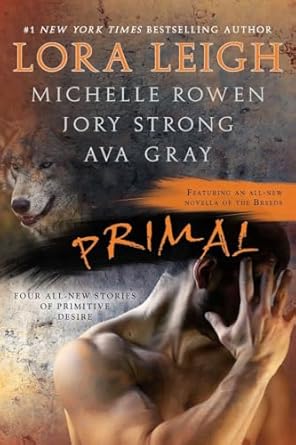 Primal: by Lora Leigh, Michelle Rowen, and Jory Strong-Paperback