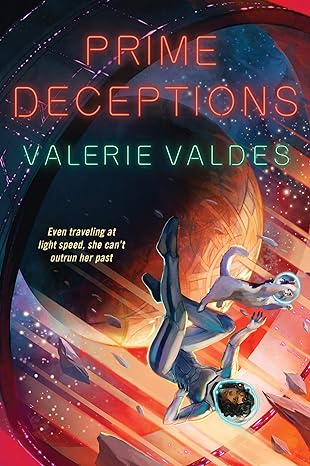 Prime Deceptions: A Novel (Chilling Effect, 2) by Valerie Valdes Paperback – September 8, 2020