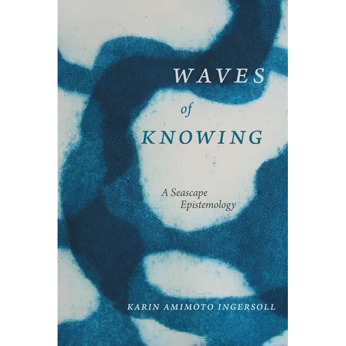 Waves of Knowing: A Seascape Epistemology - Paperback