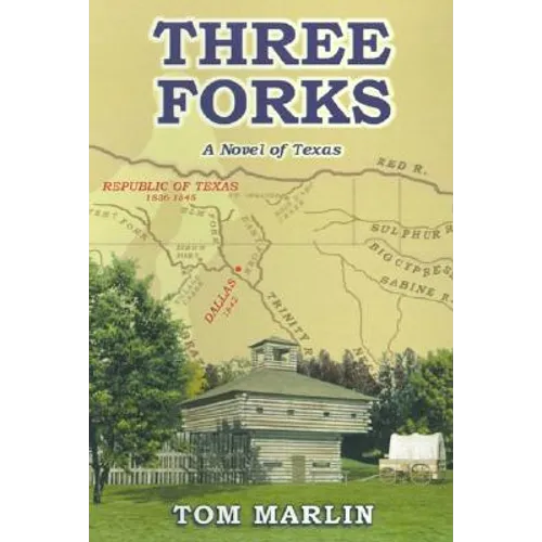 Three Forks: A Novel of Texas - Hardcover