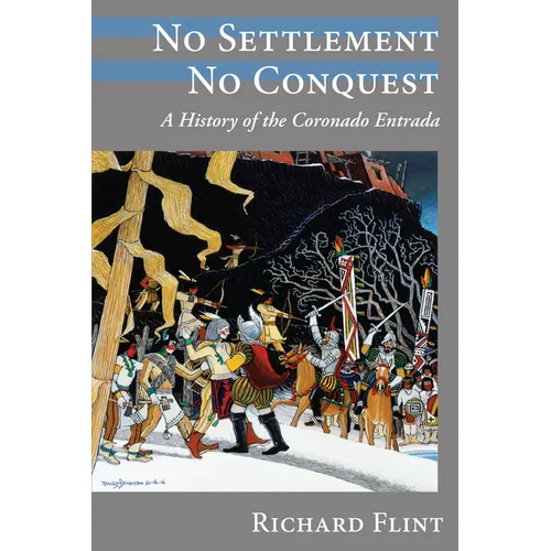 No Settlement, No Conquest: A History of the Coronado Entrada - Paperback