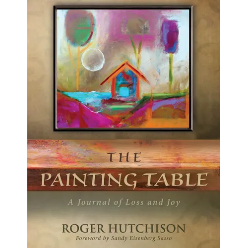 The Painting Table: A Journal of Loss and Joy - Paperback