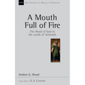 A Mouth Full of Fire: The Word of God in the Words of Jeremiah Volume 29