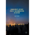 Human Rights, Refugee Protest and Immigration Detention