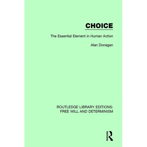 Choice: The Essential Element in Human Action