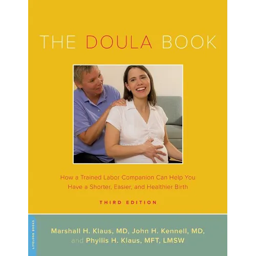 The Doula Book: How a Trained Labor Companion Can Help You Have a Shorter, Easier, and Healthier Birth - Paperback