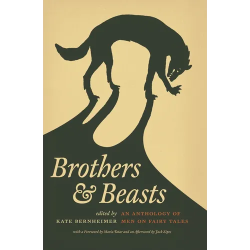 Brothers & Beasts: An Anthology of Men on Fairy Tales - Paperback