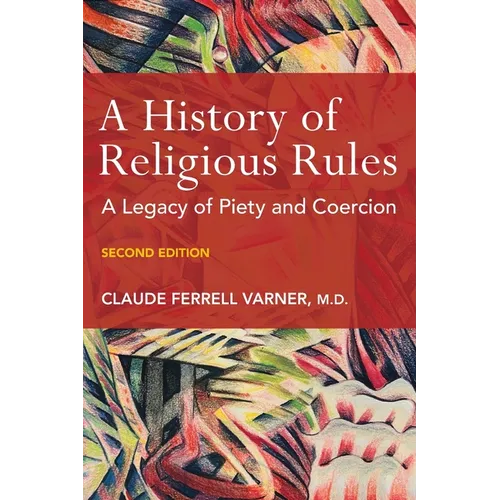 A History of Religious Rules: A Legacy of Piety and Coercion - Paperback