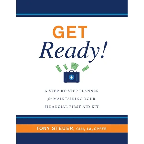 Get Ready!: A Step-by-Step Planner for Maintaining Your Financial First Aid Kit - Paperback