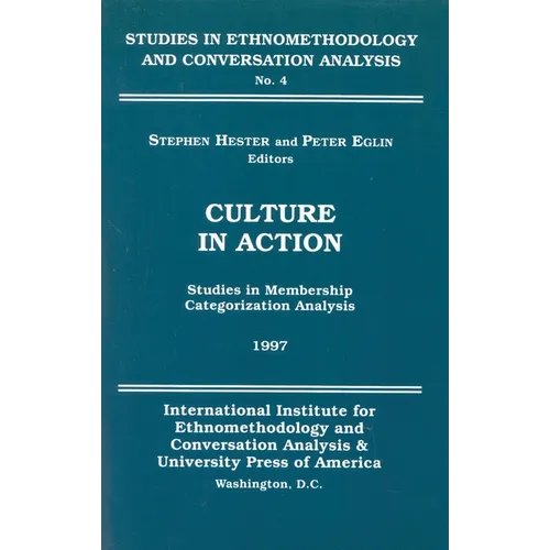 Culture in Action: Studies in Membership Categorization Analysis - Paperback