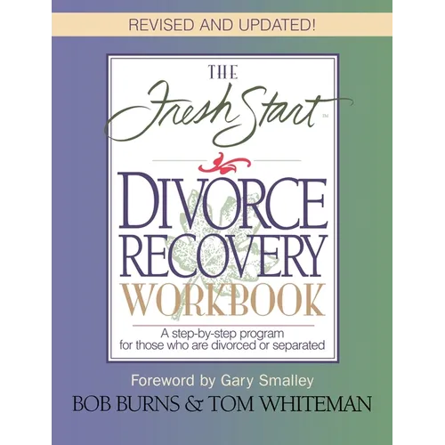 The Fresh Start Divorce Recovery Workbook: A Step-By-Step Program for Those Who Are Divorced or Separated (Revised) - Paperback