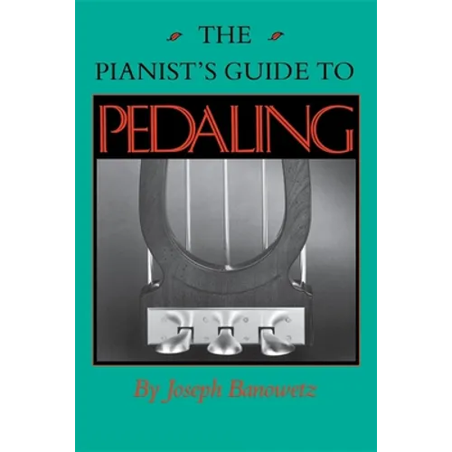 The Pianist S Guide to Pedaling - Paperback