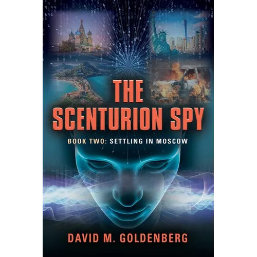 The Scenturion Spy: Book Two - Settling in Moscow - Paperback