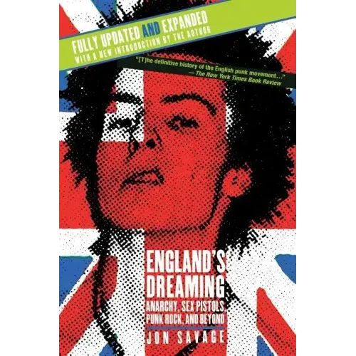 England's Dreaming, Revised Edition: Anarchy, Sex Pistols, Punk Rock, and Beyond - Paperback