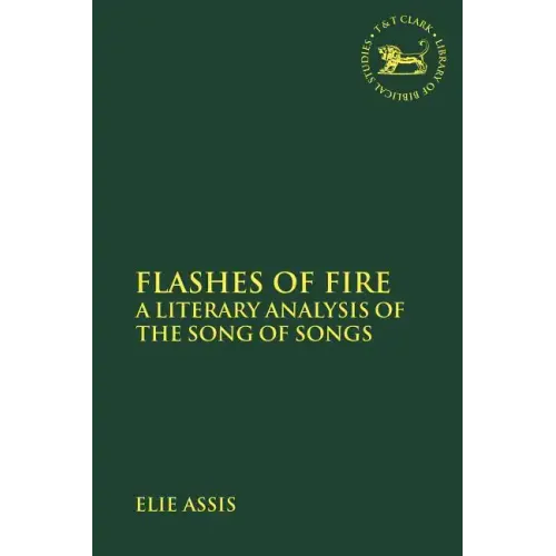 Flashes of Fire: A Literary Analysis of the Song of Songs - Paperback
