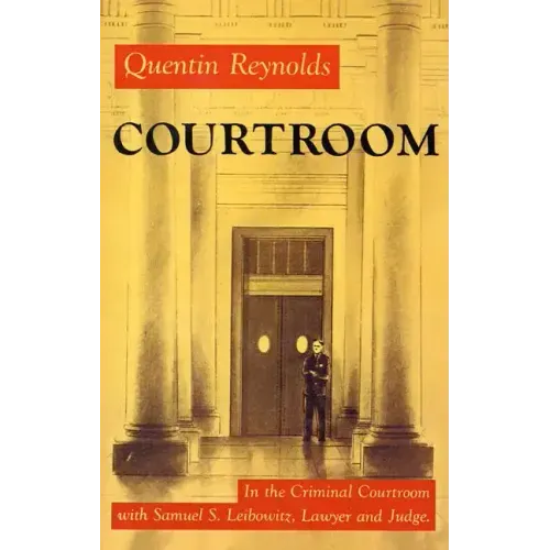 Courtroom: The Story of Samuel S. Leibowitz - Paperback