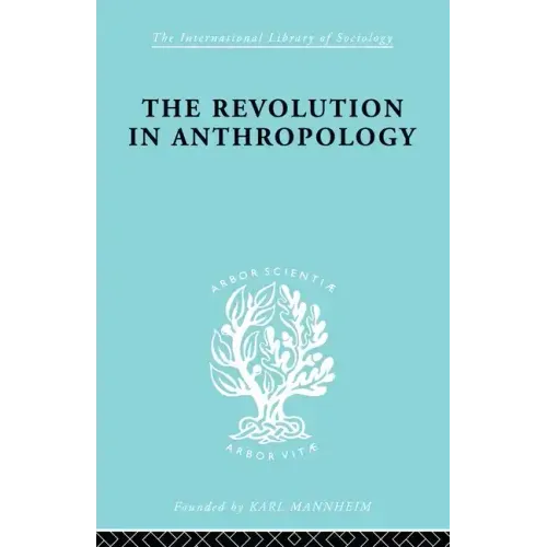 The Revolution in Anthropology Ils 69 - Paperback