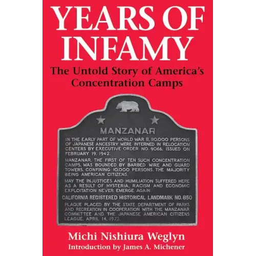Years of Infamy: The Untold Story of America's Concentration Camps - Paperback