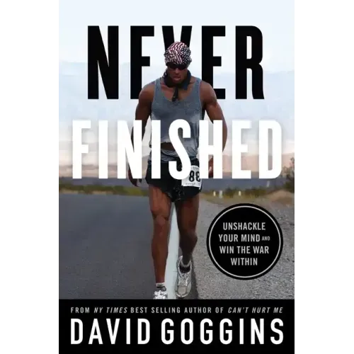 Never Finished: Unshackle Your Mind and Win the War Within - Paperback
