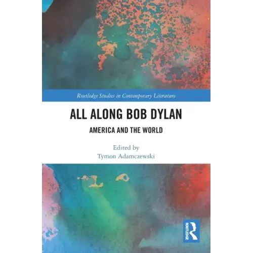 All Along Bob Dylan: America and the World - Paperback