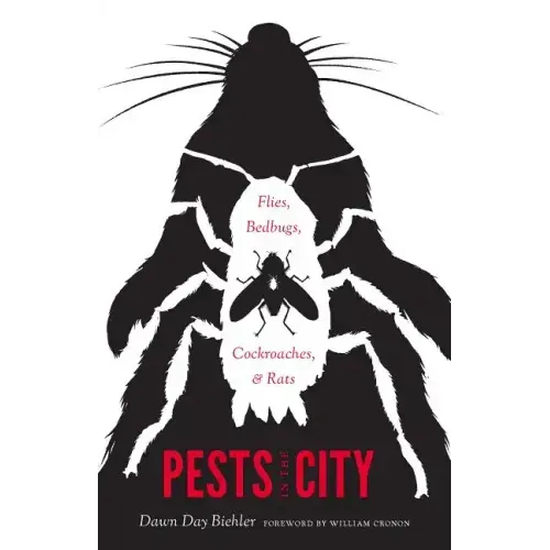 Pests in the City: Flies, Bedbugs, Cockroaches, and Rats - Paperback