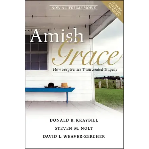 Amish Grace: How Forgiveness Transcended Tragedy - Paperback
