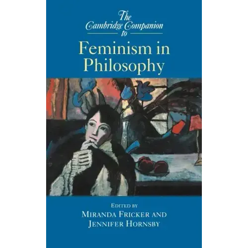 The Cambridge Companion to Feminism in Philosophy - Hardcover