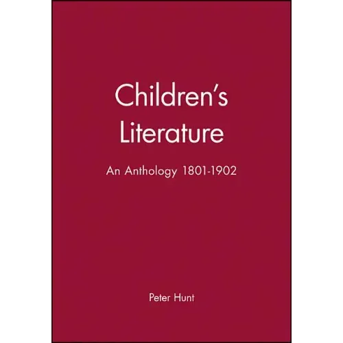 Children's Literature: An Anthology 1801 - 1902 - Paperback