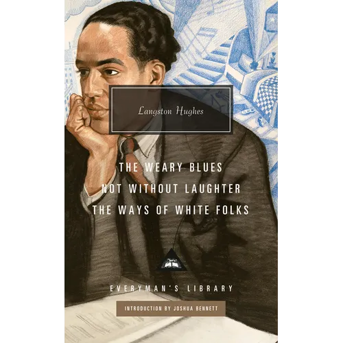 The Weary Blues; Not Without Laughter; The Ways of White Folks - Hardcover