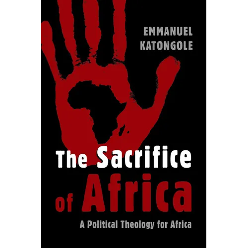 The Sacrifice of Africa: A Political Theology for Africa - Paperback