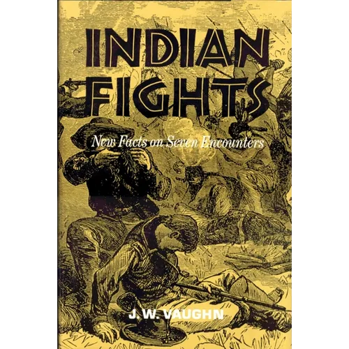 Indian Fights: New Facts on Seven Encounters - Paperback
