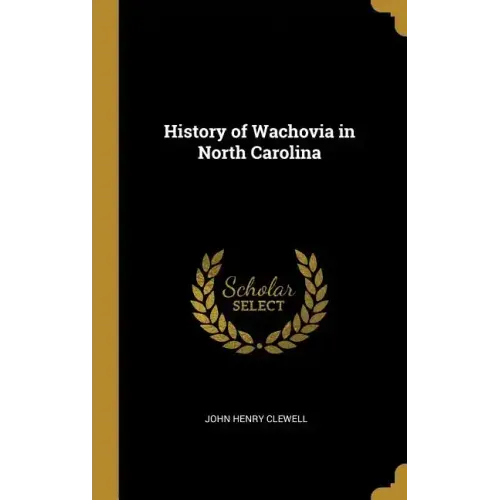 History of Wachovia in North Carolina - Hardcover