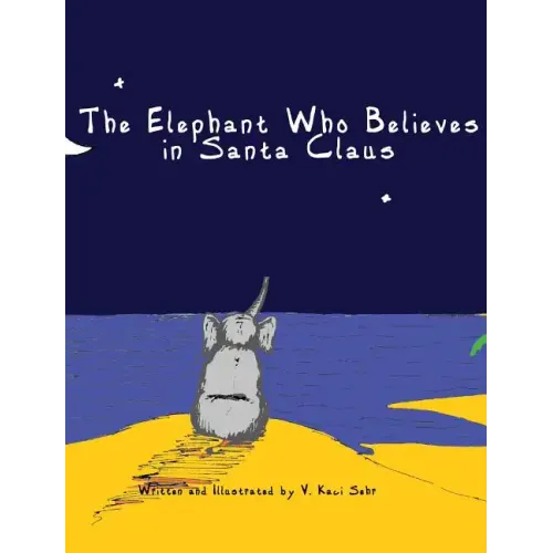 The Elephant Who Believes in Santa Claus - Hardcover