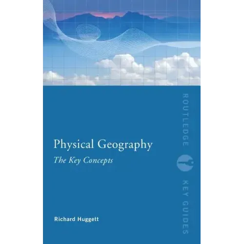Physical Geography: The Key Concepts - Paperback