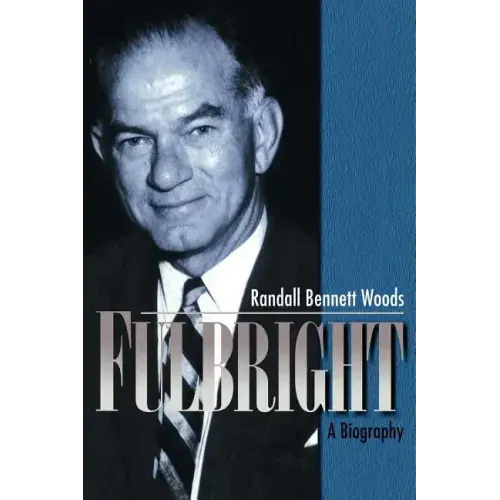Fulbright: A Biography - Paperback