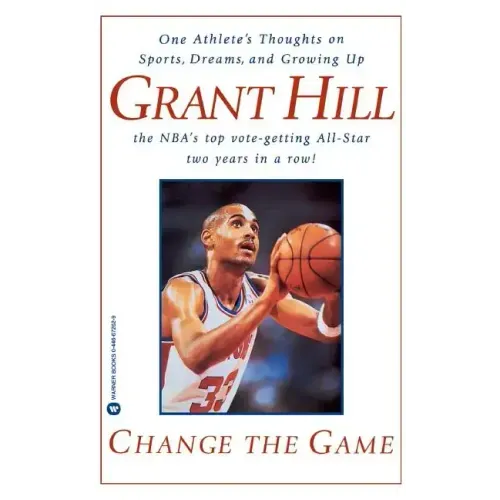 Change the Game: One Athlete's Thoughts on Sports, Dreams, and Growing Up - Paperback