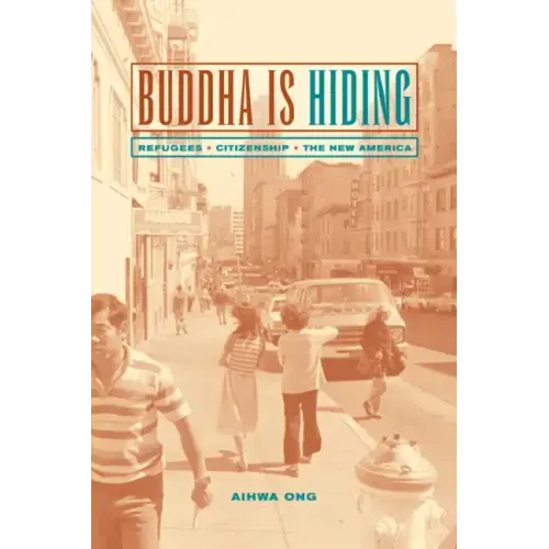 Buddha Is Hiding: Refugees, Citizenship, the New America - Paperback