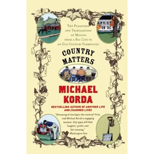 Country Matters: The Pleasures and Tribulations of Moving from a Big City to an Old Country Farmhouse - Paperback