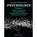 Master Introductory Psychology Volume 1: History and Approaches, Research Methods, Biological Bases of Behavior, Sensation & Perception