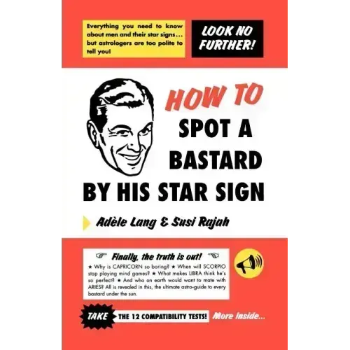How to Spot a Bastard by His Star Sign: The Ultimate Horrorscope - Paperback