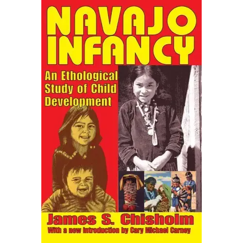 Navajo Infancy: An Ethological Study of Child Development - Paperback