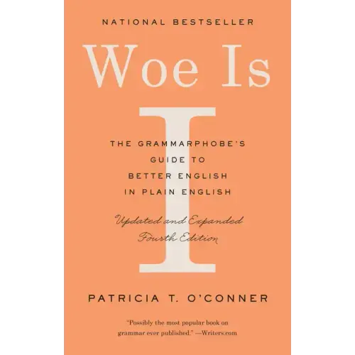 Woe Is I: The Grammarphobe's Guide to Better English in Plain English (Fourth Edition) - Paperback