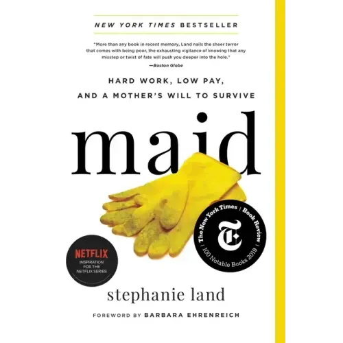 Maid: Hard Work, Low Pay, and a Mother's Will to Survive - Paperback